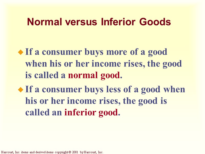 Normal versus Inferior Goods If a consumer buys more of a good when his Normal versus Inferior Goods If a consumer buys more of a good when his